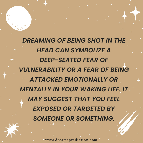 Positive Meanings about Dream Of Being Shot In The Head