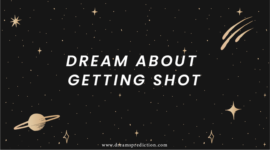 Dream About Getting Shot