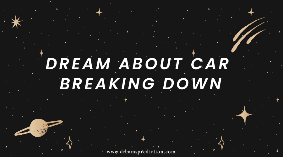 Dream About Car Breaking Down