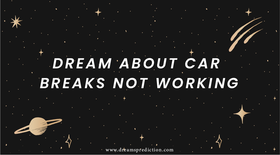 Dream About Car Breaks Not Working