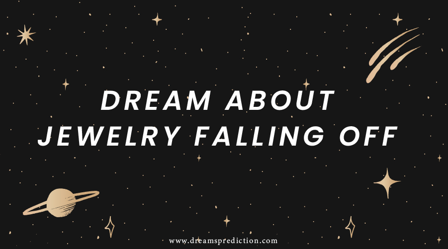 Dream About Jewelry Falling Off