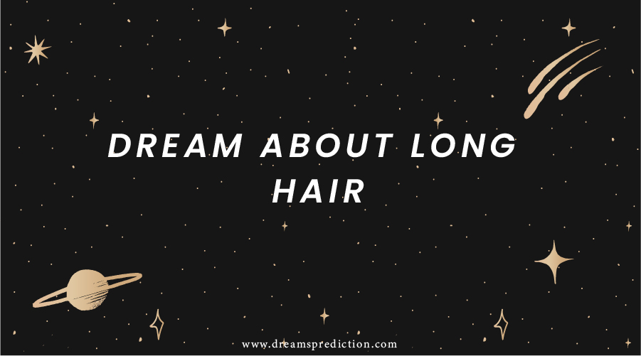 Dream About Long Hair