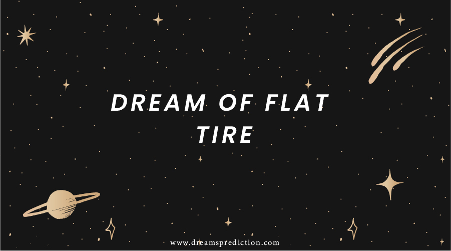 Dream Of Flat Tire