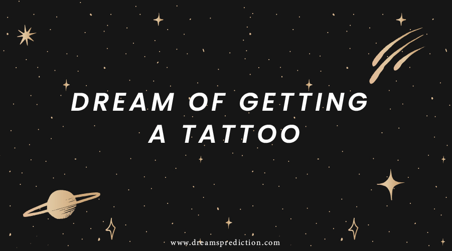 Dream Of Getting A Tattoo