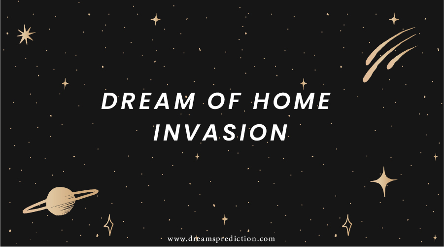 Dream Of Home Invasion