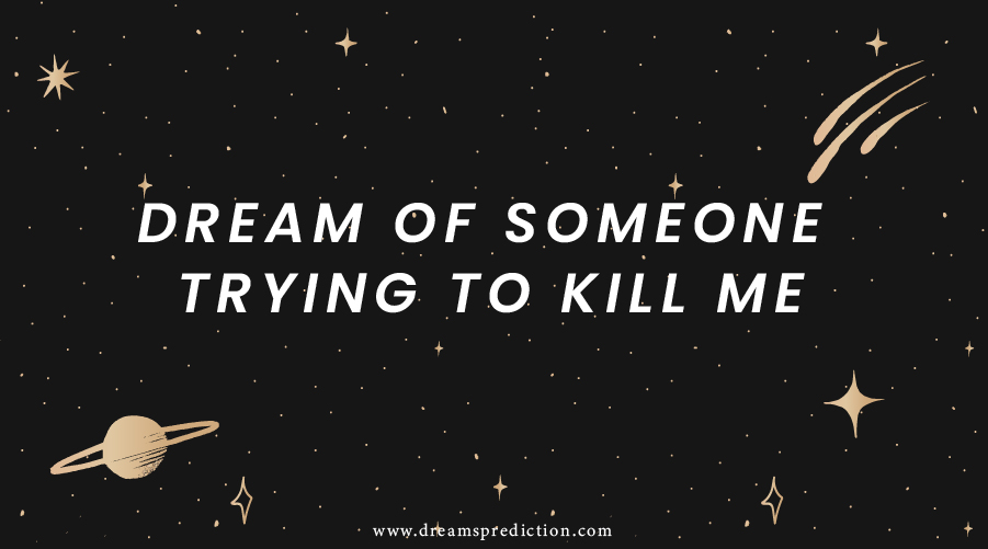 Dream Of Someone Trying To Kill Me