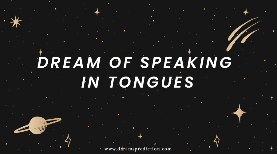 Dream Of Speaking In Tongues