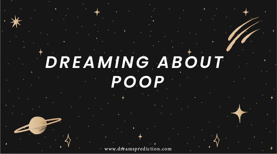 Dreaming About Poop