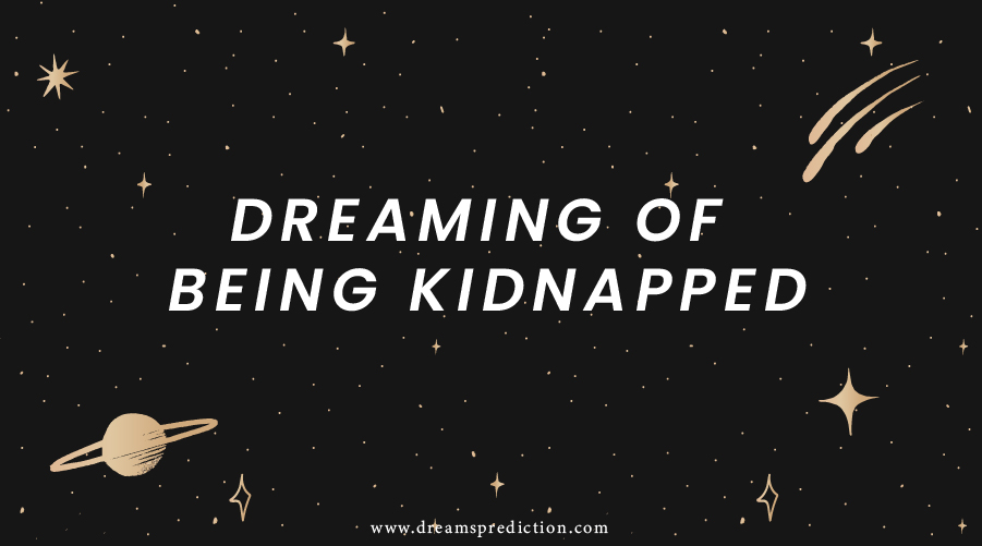 Dreaming Of Being Kidnapped