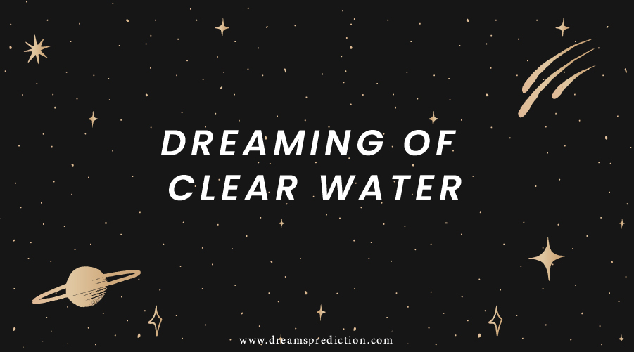 Dreaming Of Clear Water