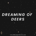 Dreaming Of Deers