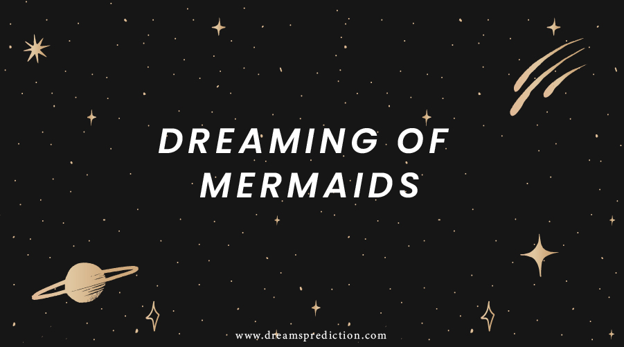 dreams of mermaids