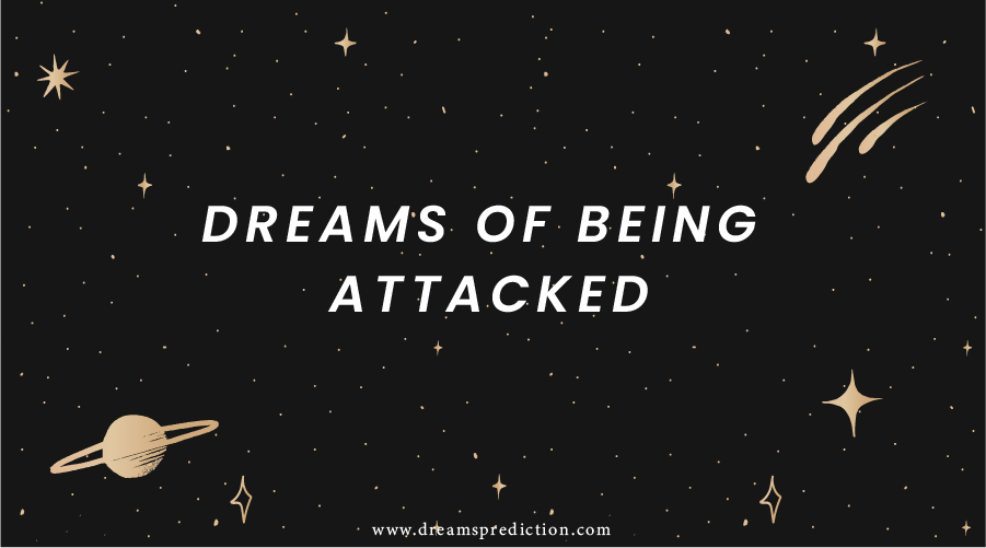 Dreams Of Being Attacked