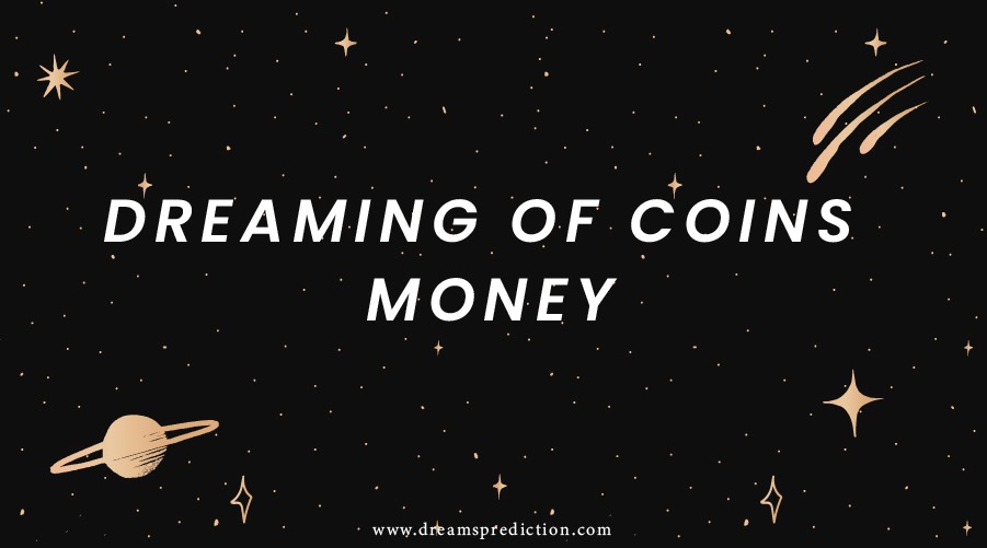 Dreaming Of Coins Money